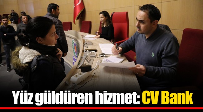 Yüz güldüren hizmet: CV Bank