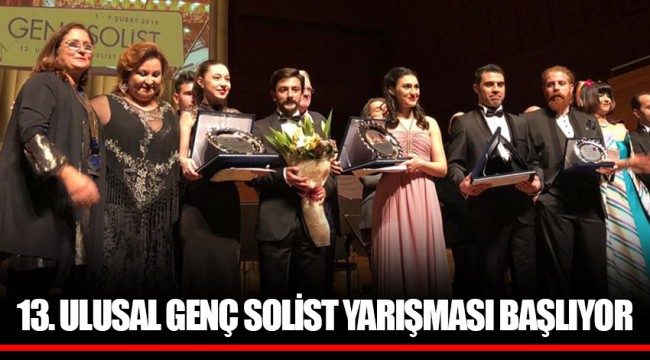 13. ULUSAL GENÇ SOLİST YARIŞMASI BAŞLIYOR