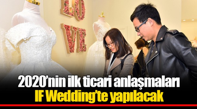 2020’nin ilk ticari anlaşmaları IF Wedding’te yapılacak