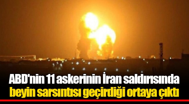 ABD'nin 11 askerinin İran saldırısında beyin sarsıntısı geçirdiği ortaya çıktı