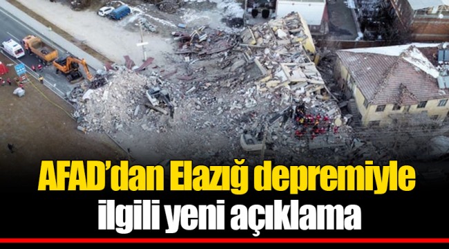 AFAD’dan Elazığ depremiyle ilgili yeni açıklama
