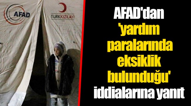 AFAD&#039;dan &#039;yardım paralarında eksiklik bulunduğu&#039; iddialarına yanıt