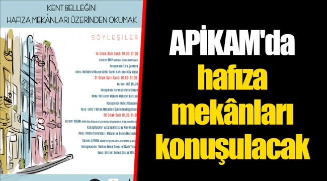 APİKAM'da hafıza mekânları konuşulacak