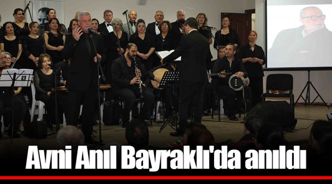 Avni Anıl Bayraklı'da anıldı