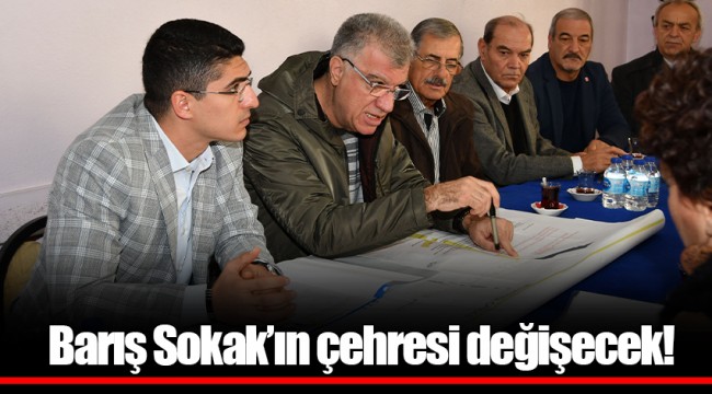 Barış Sokak’ın çehresi değişecek!