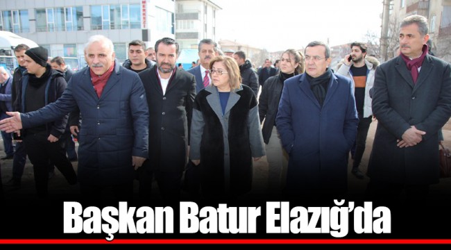 Başkan Batur Elazığ’da