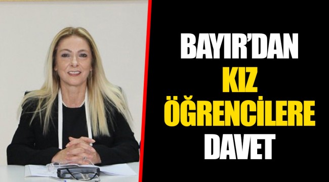 BAYIR’DAN KIZ ÖĞRENCİLERE DAVET