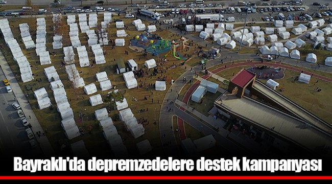 Bayraklı&#039;da depremzedelere destek kampanyası
