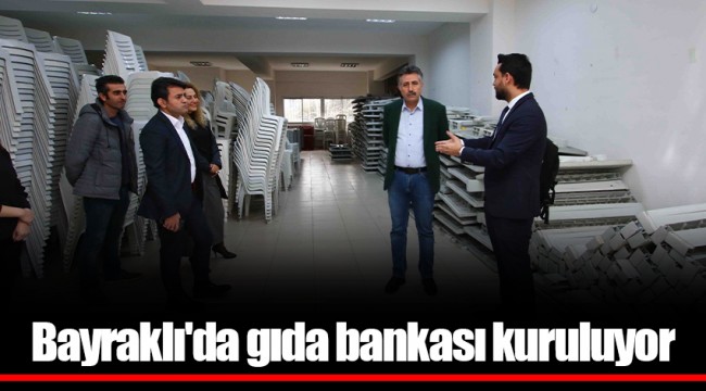 Bayraklı'da gıda bankası kuruluyor