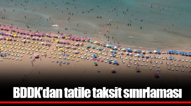 BDDK’dan tatile taksit sınırlaması