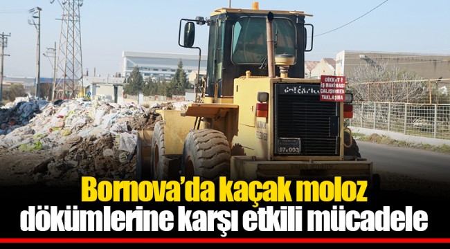 Bornova’da kaçak moloz dökümlerine karşı etkili mücadele