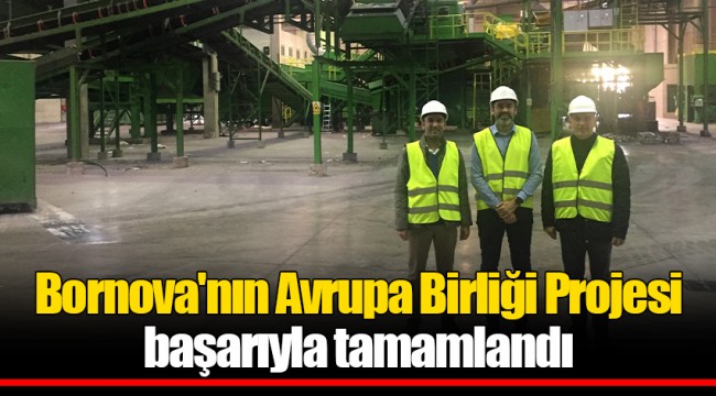 Bornova'nın Avrupa Birliği Projesi başarıyla tamamlandı