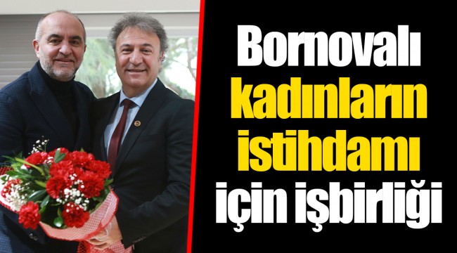 Bornovalı kadınların istihdamı için işbirliği