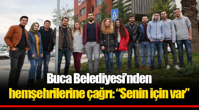 Buca Belediyesi’nden hemşehrilerine çağrı: “Senin için var”
