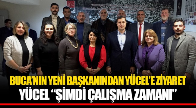 BUCA’NIN YENİ BAŞKANINDAN YÜCEL’E ZİYARET YÜCEL “ŞİMDİ ÇALIŞMA ZAMANI”