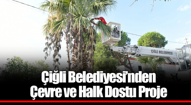 Çiğli Belediyesi’nden Çevre ve Halk Dostu Proje