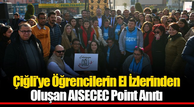 Çiğli’ye Öğrencilerin El İzlerinden Oluşan AISECEC Point Anıtı 