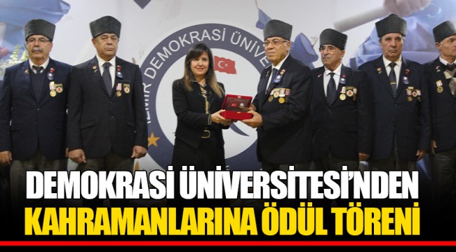 DEMOKRASİ ÜNİVERSİTESİ’NDEN KAHRAMANLARINA ÖDÜL TÖRENİ