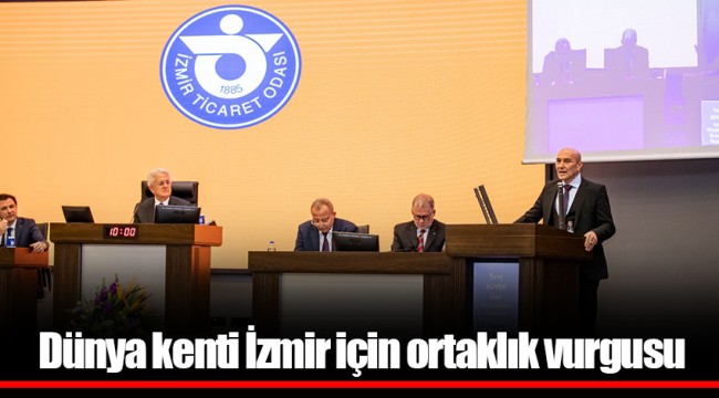 Dünya kenti İzmir için ortaklık vurgusu
