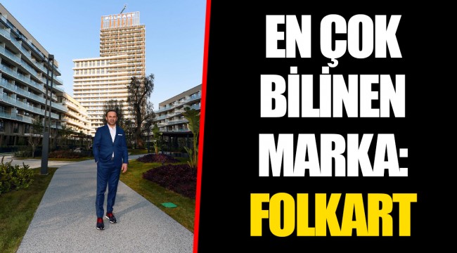EN ÇOK BİLİNEN MARKA: FOLKART