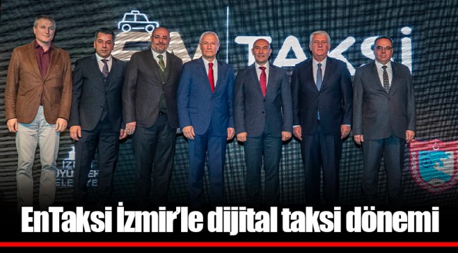 EnTaksi İzmir’le dijital taksi dönemi