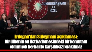 Erdoğan'dan Süleymani açıklaması: Bir ülkenin en üst kademesindeki bir komutanı öldürmek herhalde karşılıksız bırakılmaz