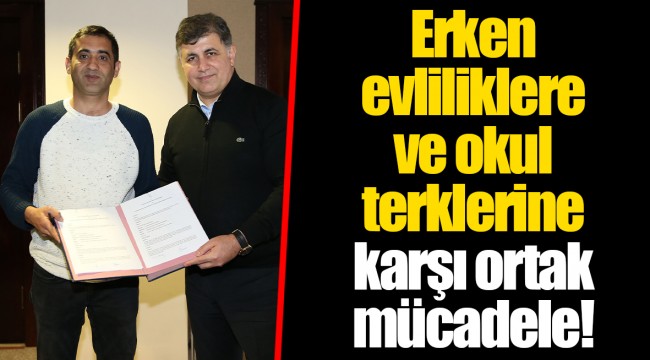 Erken evliliklere ve okul terklerine karşı ortak mücadele!