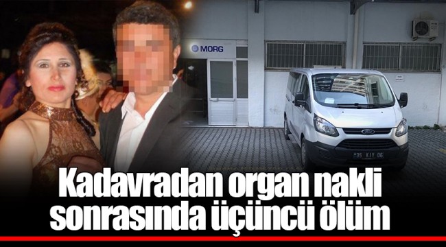 Kadavradan organ nakli sonrasında üçüncü ölüm