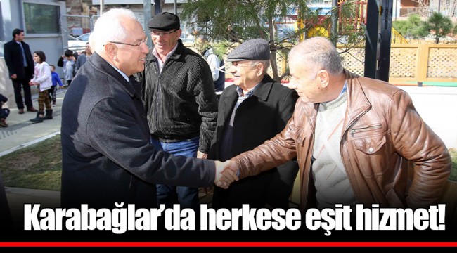 Karabağlar’da herkese eşit hizmet!