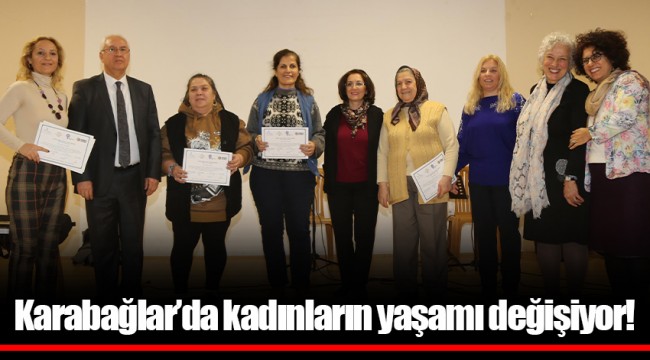 Karabağlar’da kadınların yaşamı değişiyor!