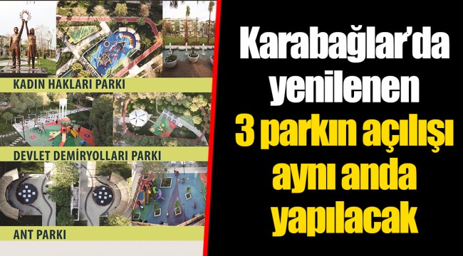 Karabağlar’da yenilenen 3 parkın açılışı aynı anda yapılacak