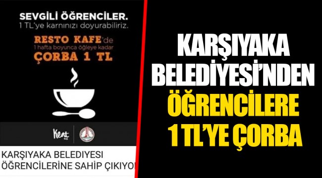 KARŞIYAKA BELEDİYESİ’NDEN ÖĞRENCİLERE 1 TL’YE ÇORBA