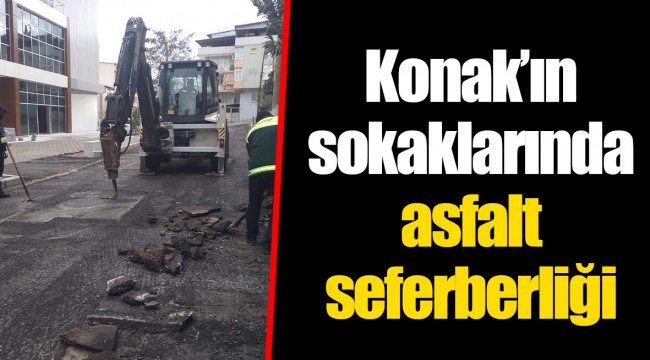 Konak’ın sokaklarında asfalt seferberliği
