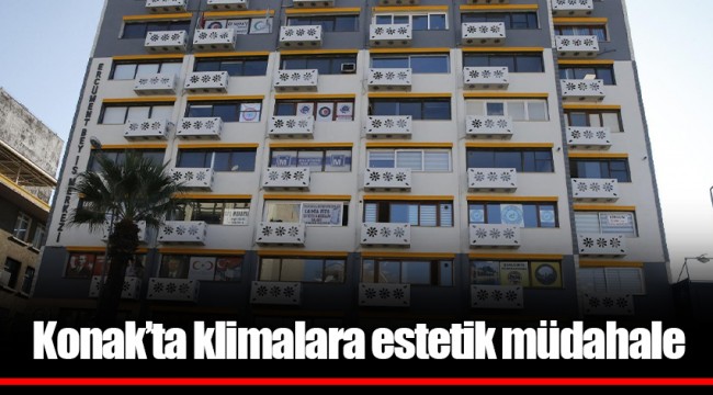 Konak’ta klimalara estetik müdahale