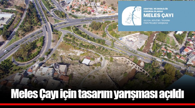 Meles Çayı için tasarım yarışması açıldı