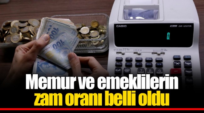 Memur ve emeklilerin zam oranı belli oldu