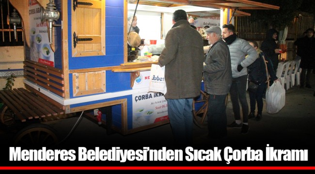 Menderes Belediyesi’nden Sıcak Çorba İkramı