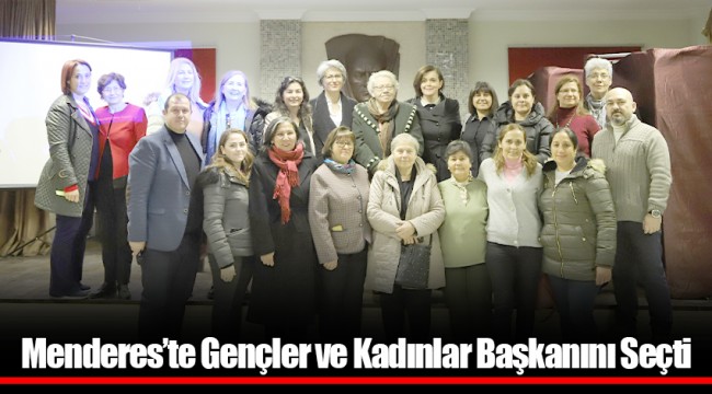 Menderes’te Gençler ve Kadınlar Başkanını Seçti