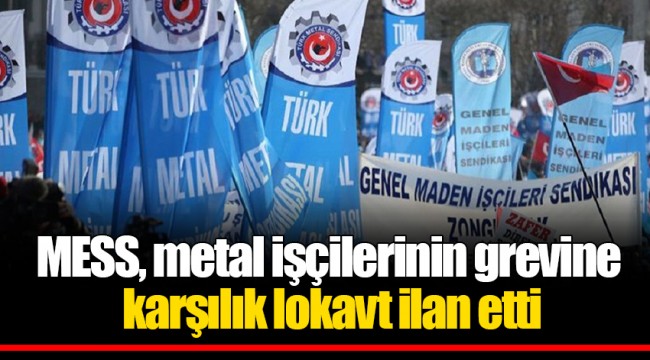 MESS, metal işçilerinin grevine karşılık lokavt ilan etti