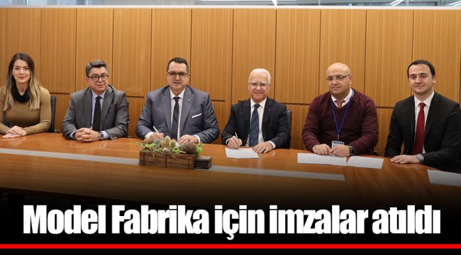 Model Fabrika için imzalar atıldı