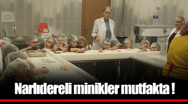 Narlıdereli minikler mutfakta !