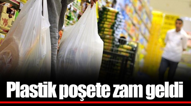 Plastik poşete zam geldi