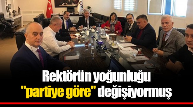 Rektörün yoğunluğu "partiye göre" değişiyormuş