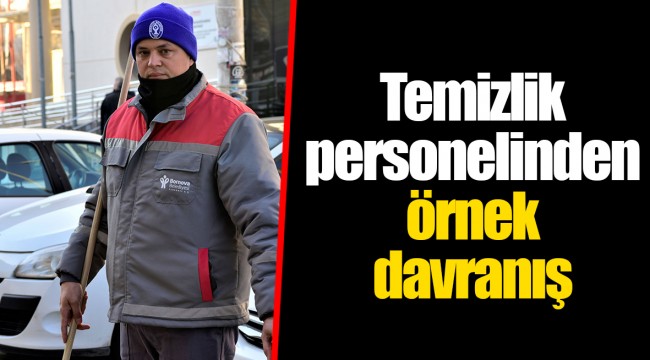 Temizlik personelinden örnek davranış