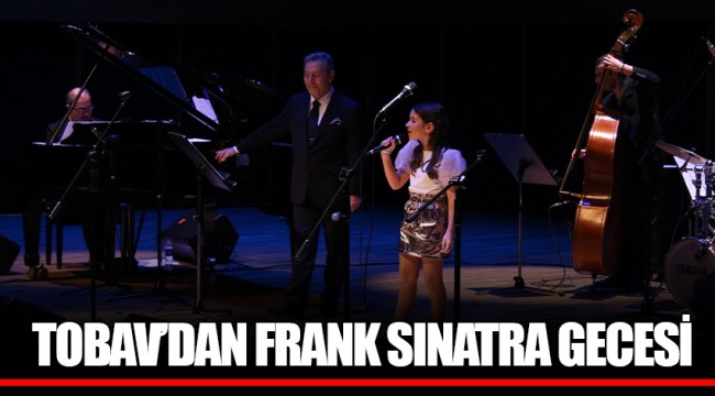 TOBAV’DAN FRANK SINATRA GECESİ