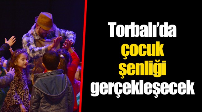 Torbalı’da çocuk şenliği gerçekleşecek