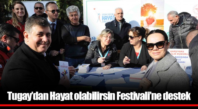 Tugay’dan Hayat olabilirsin Festivali’ne destek