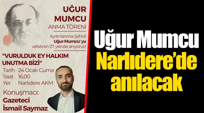 Uğur Mumcu Narlıdere’de anılacak