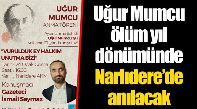Uğur Mumcu ölüm yıl dönümünde Narlıdere’de anılacak