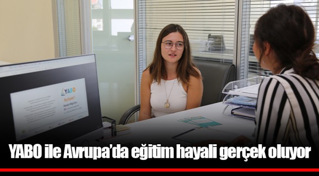 YABO ile Avrupa’da eğitim hayali gerçek oluyor